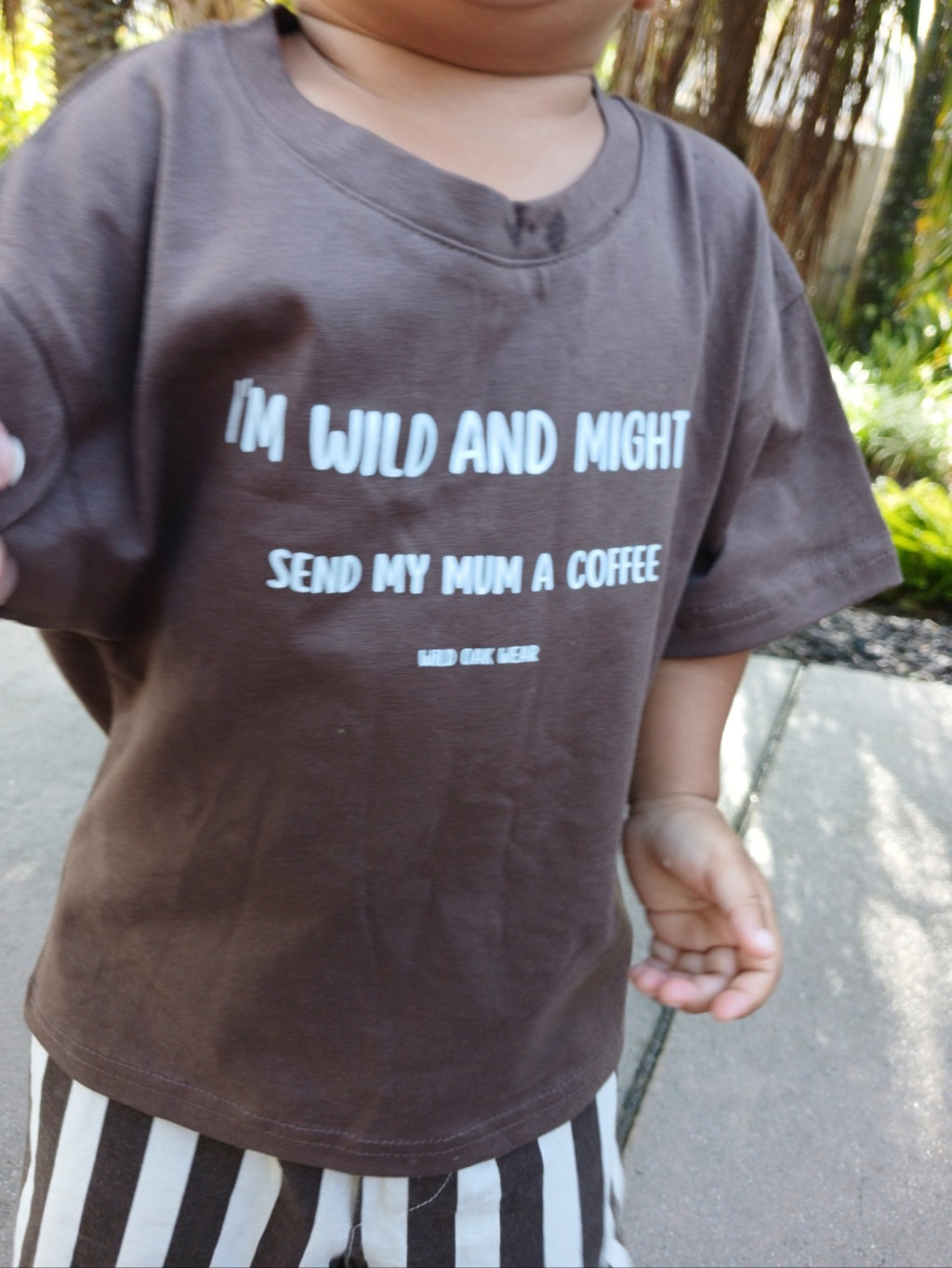 I'm WILD And Mighty, Send My Mum A Coffee Set